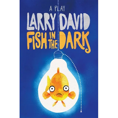 Fish in the Dark: A Play