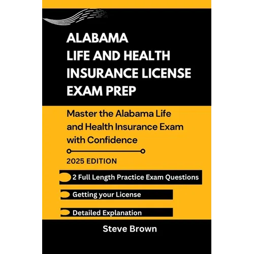 Alabama Life and Health Insurance License Exam Prep: Master the Alabama Life and Health Insurance Exam with Confidence