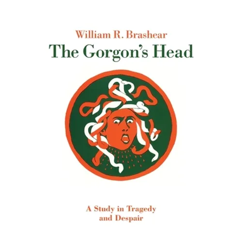 The Gorgon's Head: A Study in Tragedy and Despair