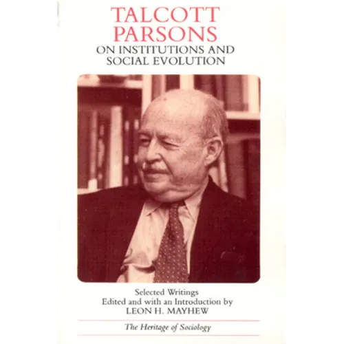 Talcott Parsons on Institutions and Social Evolution: Selected Writings