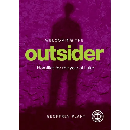 Welcoming The Outsider Reflections for the Year of Luke Year C