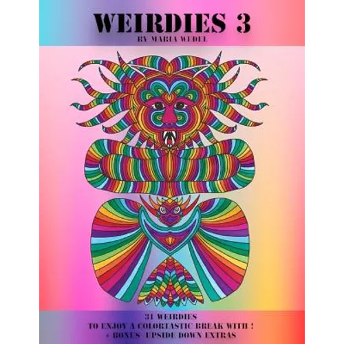 Weirdies 3: A Weirdie a Day ! A Coloring experience for all !
