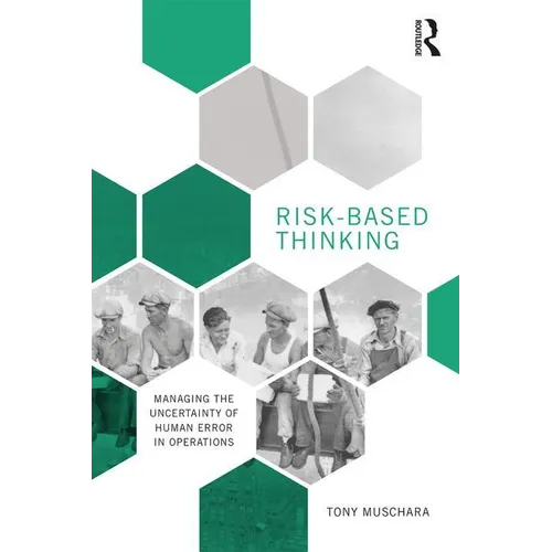 Risk-Based Thinking: Managing the Uncertainty of Human Error in Operations