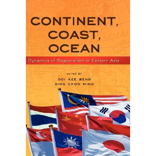 Continent, Coast, Ocean: Dynamics of Regionalism in Eastern Asia