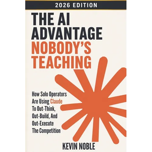 The AI Advantage Nobody's Teaching: How Solo Operators Are Using Claude to Out-Think, Out-Build, and Out-Execute the Competition