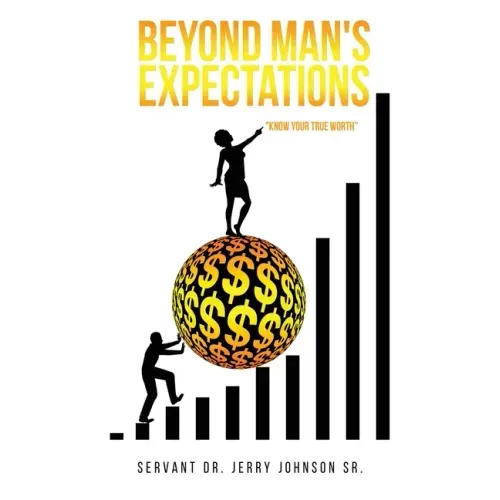 Beyond Man's Expectations "Know Your True Worth"