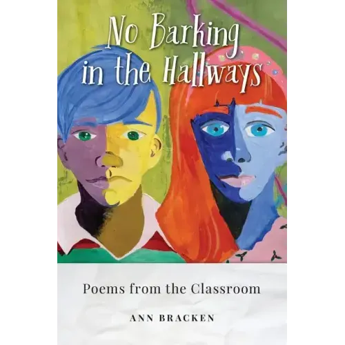 No Barking in the Hallways: Poems from the Classroom