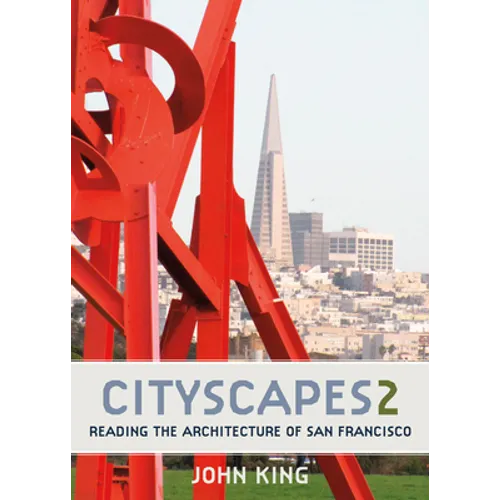 Cityscapes 2: Reading the Architecture of San Francisco