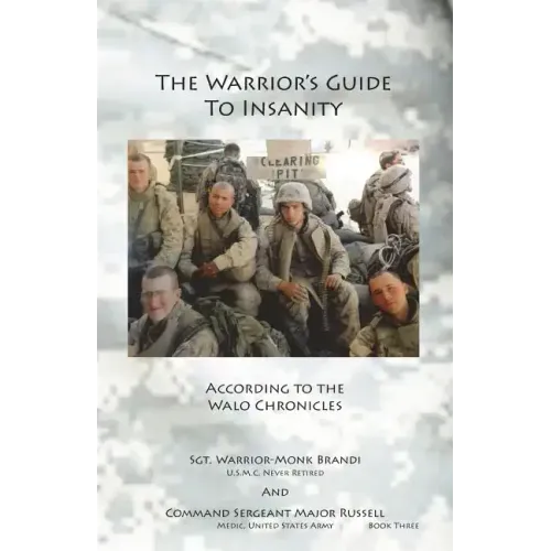 The Warrior's Guide to Insanity: According to the Walo Chronicles