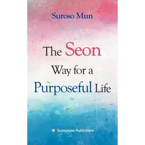 The Seon Way for a Purposeful Life