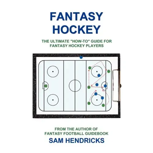 Fantasy Hockey: The Ultimate How-To Guide for Fantasy Hockey Players