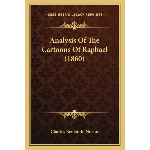 Analysis Of The Cartoons Of Raphael (1860)