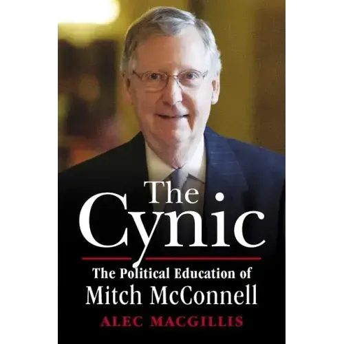 The Cynic: The Political Education of Mitch McConnell