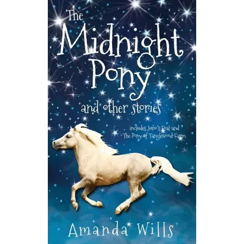 The Midnight Pony and other stories: Includes Juno's Foal and The Pony of Tanglewood Farm