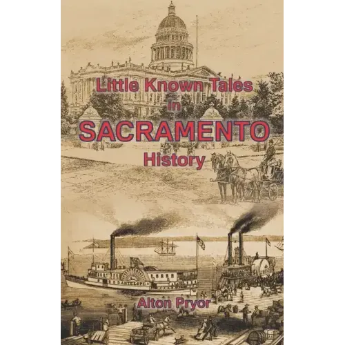 Little Known Tales in Sacramento History