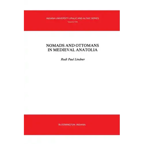 Nomads and Ottomans in Medieval Anatolia
