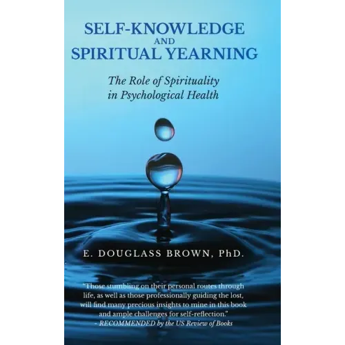 Self-Knowledge and Spiritual Yearning: The Role of Spirituality in Psychological Health