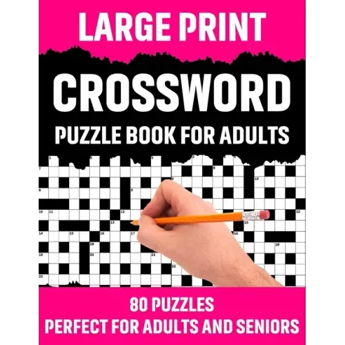 Large Print Crossword Puzzle Book For Adults: Crossword Puzzle Book For Senior And Adults Who Find Interest In Word Games To Make Enjoyment During Hol
