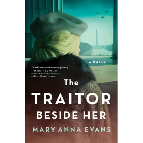 The Traitor Beside Her: A WWII Mystery