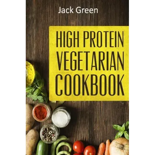 Vegetarian: High Protein Vegetarian Diet-Low Carb & Low Fat Recipes On A Budget( Crockpot, Slowcooker, Cast Iron)