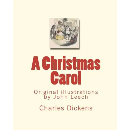A Christmas Carol: Original illustrations by John Leech