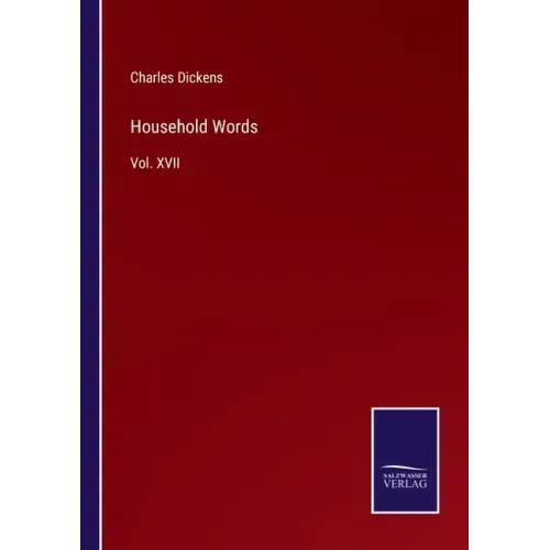 Household Words: Vol. XVII