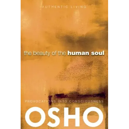 The Beauty of the Human Soul: Provocations Into Consciousness