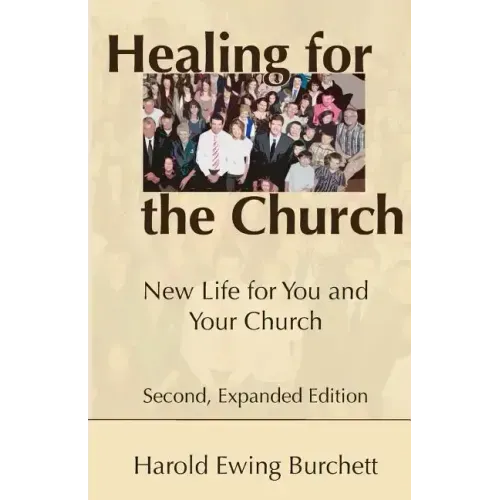 Healing for the Church: New Life for You and Your Church