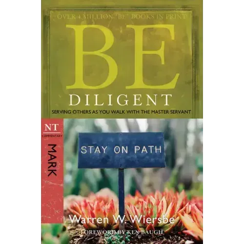 Be Diligent: Serving Others as You Walk with the Master Servant, Mark