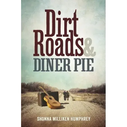 Dirt Roads and Diner Pie