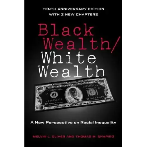 Black Wealth / White Wealth: A New Perspective on Racial Inequality