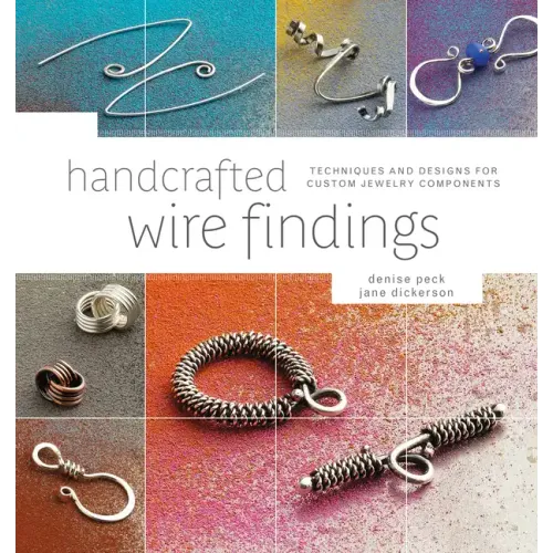Handcrafted Wire Findings: Techniques and Designs for Custom Jewelry Components