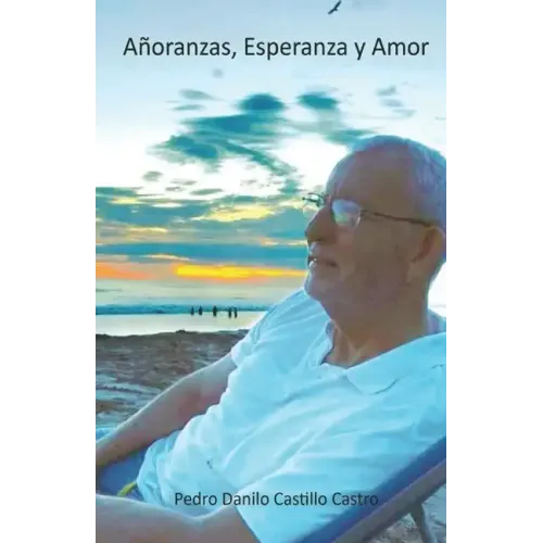 Añoranza, Esperanza y Amor