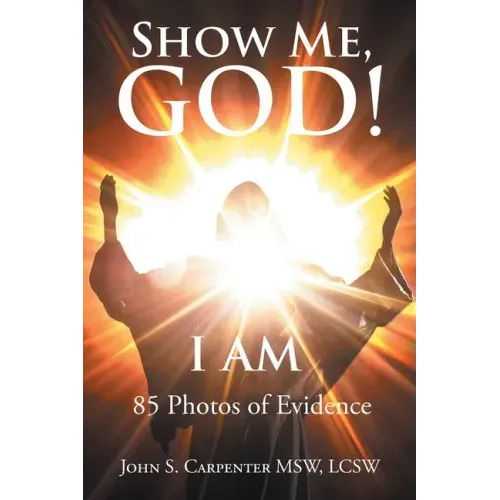 Show Me, God! I AM