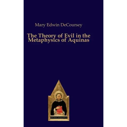 The Theory of Evil in the Metaphysics of Aquinas