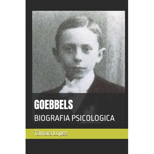 Goebbels: Biografia Psicologica