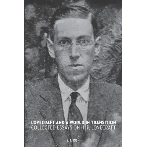 Lovecraft and a World in Transition: Collected Essays on H. P. Lovecraft