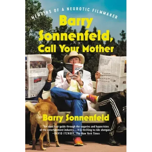 Barry Sonnenfeld, Call Your Mother: Memoirs of a Neurotic Filmmaker
