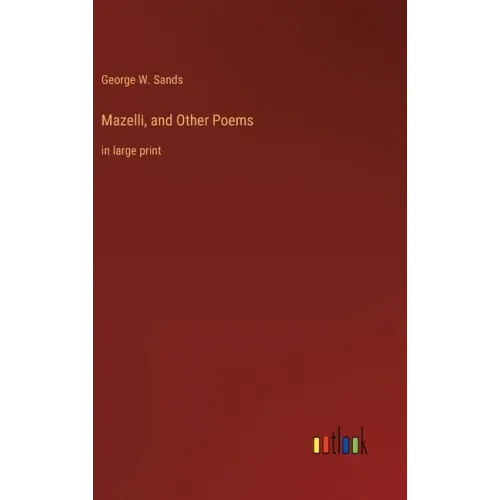 Mazelli, and Other Poems: in large print