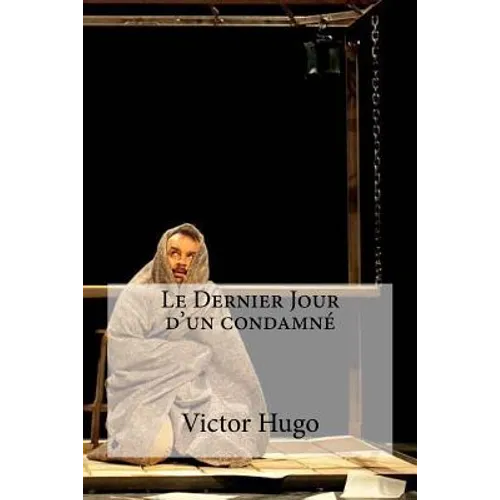 Le Dernier Jour d un condamne