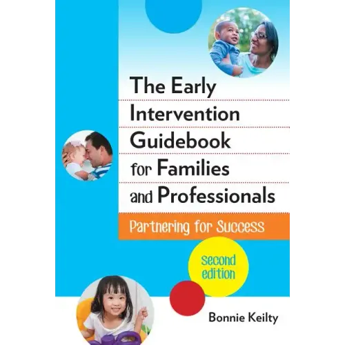 The Early Intervention Guidebook for Families and Professionals: Partnering for Success
