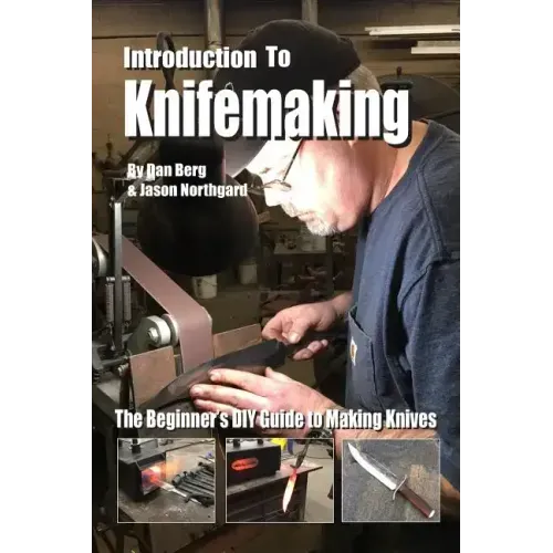 Introduction to Knifemaking: The Beginner's DIY Guide to Making Knives