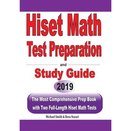 HiSET Math Test Preparation and study guide: The Most Comprehensive Prep Book with Two Full-Length HiSET Math Tests