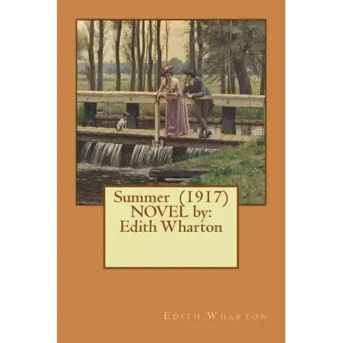 Summer (1917) NOVEL by: Edith Wharton