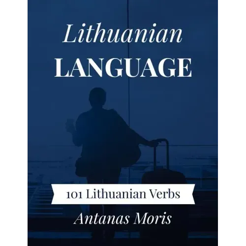Lithuanian Language: 101 Lithuanian Verbs