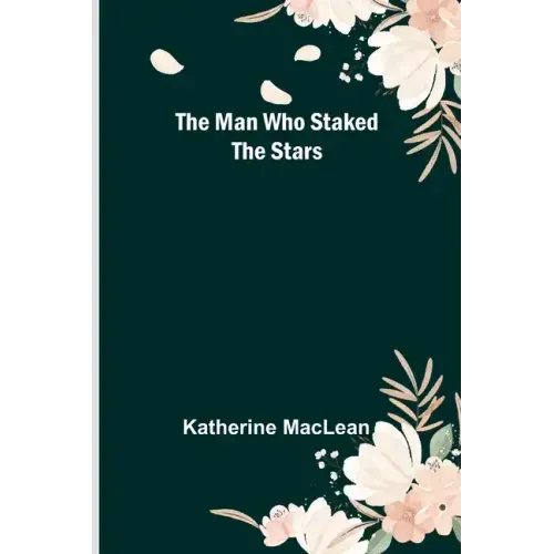 The Man Who Staked the Stars