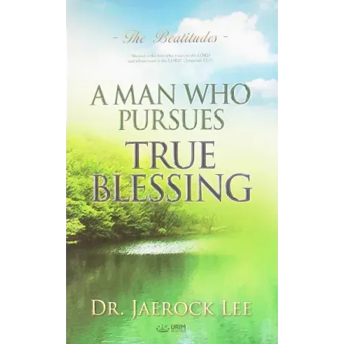 A Man Who Pursues True Blessing