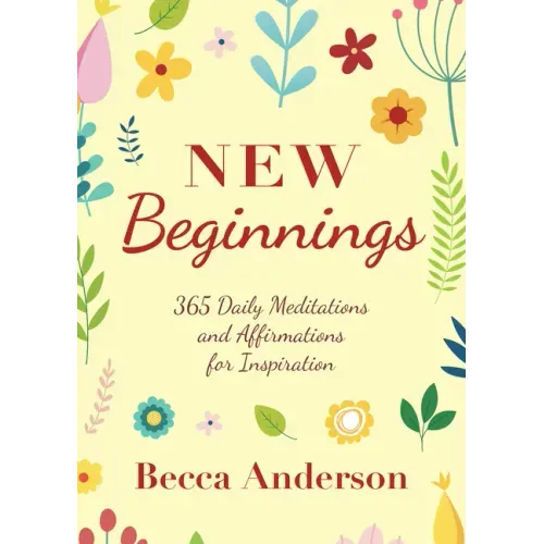 New Beginnings: 365 Daily Meditations and Affirmations for Inspiration