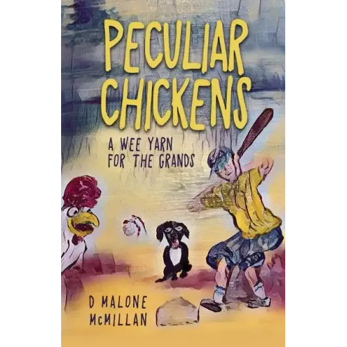 Peculiar Chickens: A Wee Yarn for the Grands