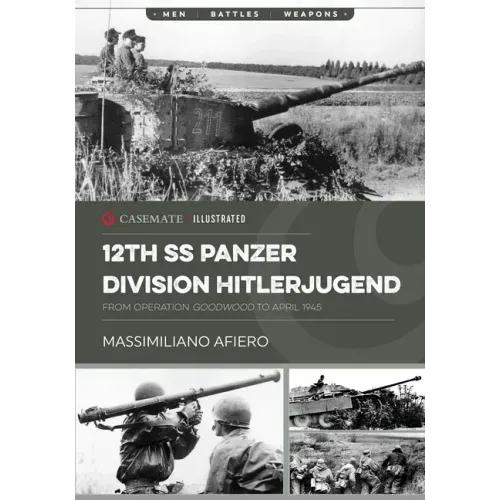 12th SS Panzer Division Hitlerjugend: Volume 2 - From Operation Goodwood to April 1945